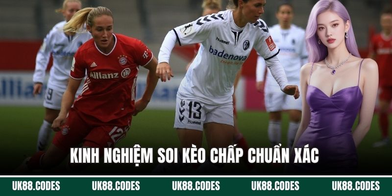 Kinh nghiệm soi kèo chấp chuẩn xác